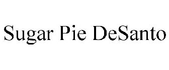 SUGAR PIE DESANTO