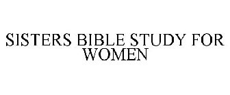 SISTERS: BIBLE STUDY FOR WOMEN