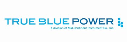 TRUE BLUE POWER A DIVISION OF MID-CONTINENT INSTRUMENT CO., INC.