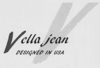 VELLA JEAN DESIGNED IN USA