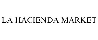 LA HACIENDA MARKET