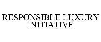 RESPONSIBLE LUXURY INITIATIVE