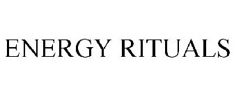 ENERGY RITUALS