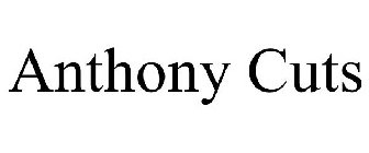 ANTHONY CUTS