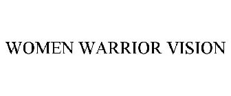 WOMEN WARRIOR VISION