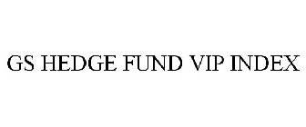 GS HEDGE FUND VIP INDEX