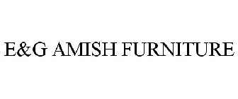 E&G AMISH FURNITURE