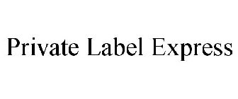 PRIVATE LABEL EXPRESS