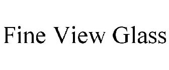 FINE VIEW GLASS