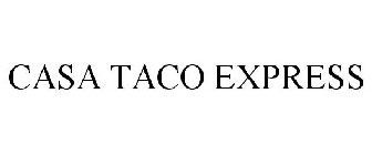 CASA TACO EXPRESS