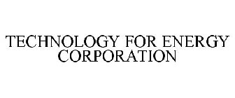 TECHNOLOGY FOR ENERGY CORPORATION