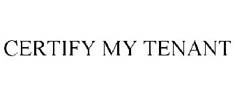 CERTIFY MY TENANT