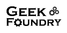 GEEK FOUNDRY