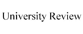 UNIVERSITY REVIEW