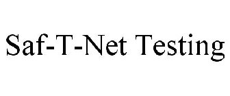 SAF-T-NET TESTING