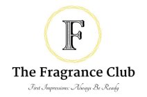 F, THE FRAGRANCE CLUB, FIRST IMPRESSIONS: ALWAYS BE READY