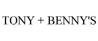 TONY + BENNY'S