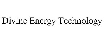 DIVINE ENERGY TECHNOLOGY
