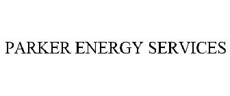 PARKER ENERGY SERVICES