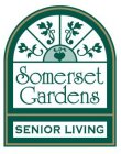 SOMERSET GARDENS SENIOR LIVING