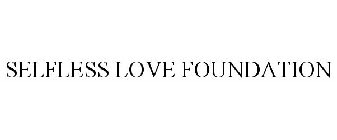 SELFLESS LOVE FOUNDATION