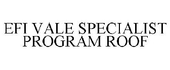 EFI VALE SPECIALIST PROGRAM ROOF