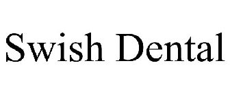 SWISH DENTAL