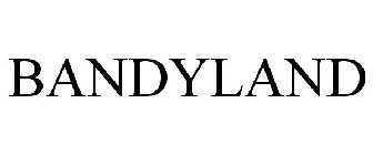 BANDYLAND