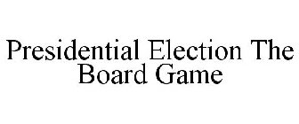 PRESIDENTIAL ELECTION THE BOARD GAME