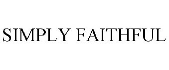 SIMPLY FAITHFUL