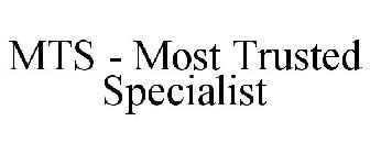 MTS - MOST TRUSTED SPECIALIST