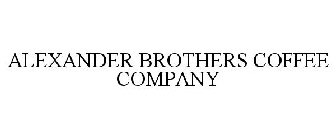 ALEXANDER BROTHERS COFFEE COMPANY