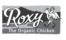 ROXY THE ORGANIC CHICKEN