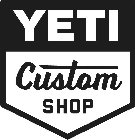 YETI CUSTOM SHOP