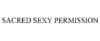 SACRED SEXY PERMISSION