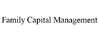 FAMILY CAPITAL MANAGEMENT