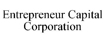 ENTREPRENEUR CAPITAL CORPORATION