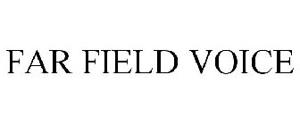 FAR FIELD VOICE