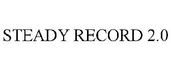 STEADY RECORD 2.0