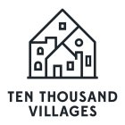 TEN THOUSAND VILLAGES