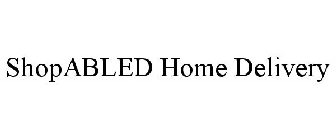 SHOPABLED HOME DELIVERY