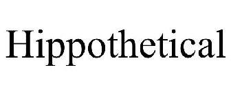 HIPPOTHETICAL