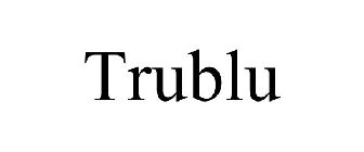 TRUBLU