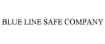 BLUE LINE SAFE COMPANY