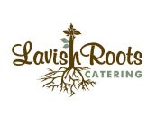 LAVISH ROOTS CATERING
