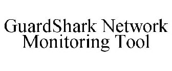 GUARDSHARK NETWORK MONITORING TOOL