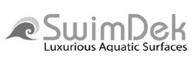 SWIMDEK LUXURIOUS AQUATIC SURFACES