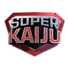 SUPER KAIJU