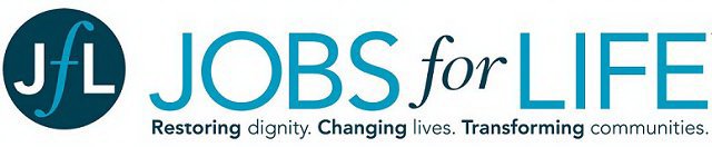 JFL JOBS FOR LIFE RESTORING DIGNITY. CHANGING LIVES. TRANSFORMING COMMUNITIES