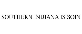 SOUTHERN INDIANA IS SOIN